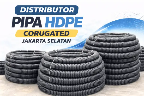 Distributor Pipa HDPE Corugated Jakarta Selatan
